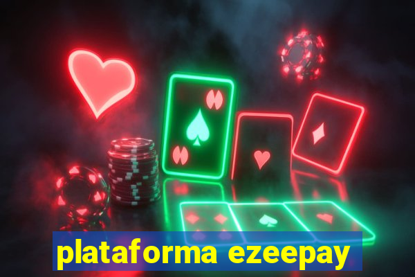 plataforma ezeepay